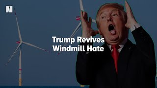 Donald Trump’s Weird Windmill Rant