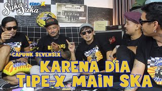 Suka Suka Tipe- X : CAPUNK SEVENSIX, SEJARAH AWAL NGE BAND