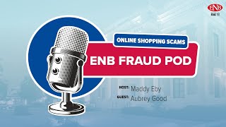 Avoid Online Shopping Scams This Holiday Season | ENB Fraud Pod