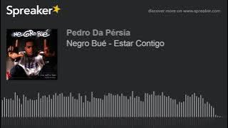 Negro Bué - Estar Contigo (Audio Video)