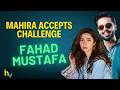 Mahira Khan Accepts Fahad Mustafa’s Challenge 😍 | माहिरा खान | Hungama Express