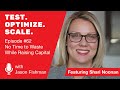 Test. Optimize. Scale. #62 “No Time to Waste While Raising Capital” w/ Shari Noonan