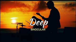 DEEP - BINOCULAR (LYRICS)🎶🎶