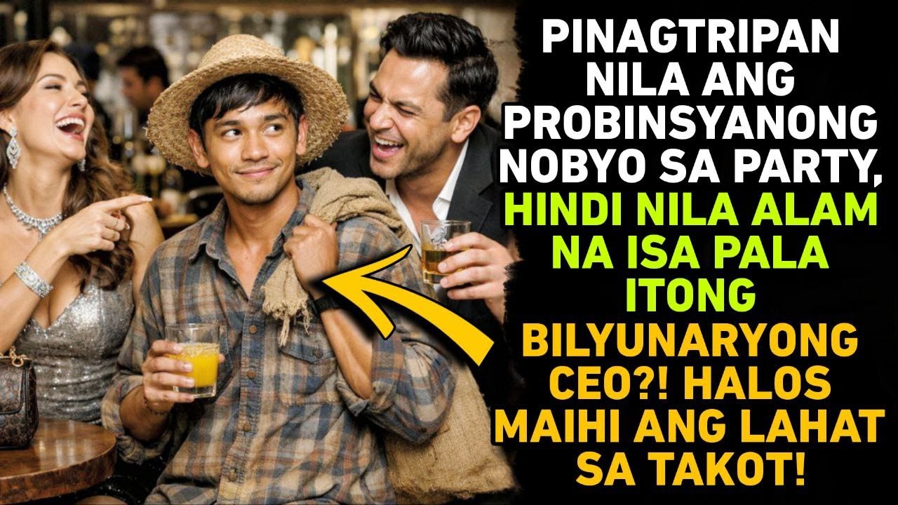 PINAGTRIPAN ANG PROBINSYANONG NOBYO SA PARTY, HINDI NILA ALAM NA ISA PALA ITONG BILYUNARYONG CEO?!