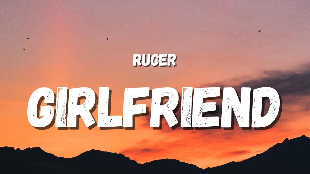 Ruger Girlfriend (Lyrics) (TikTok Song) can’t seem to take my eyes