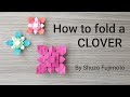 How To Fold A CLOVER (Shuzo Fujimoto) | Origami Tutorial Clover Folding by Origami_art_love