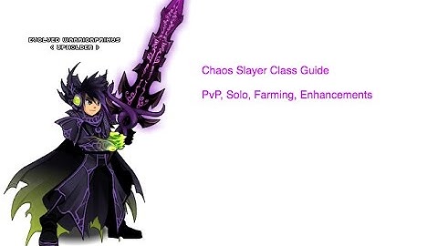AQW Chaos Slayer Class Guide (PvP, Soloing, Farming, Enhancements, God Class)