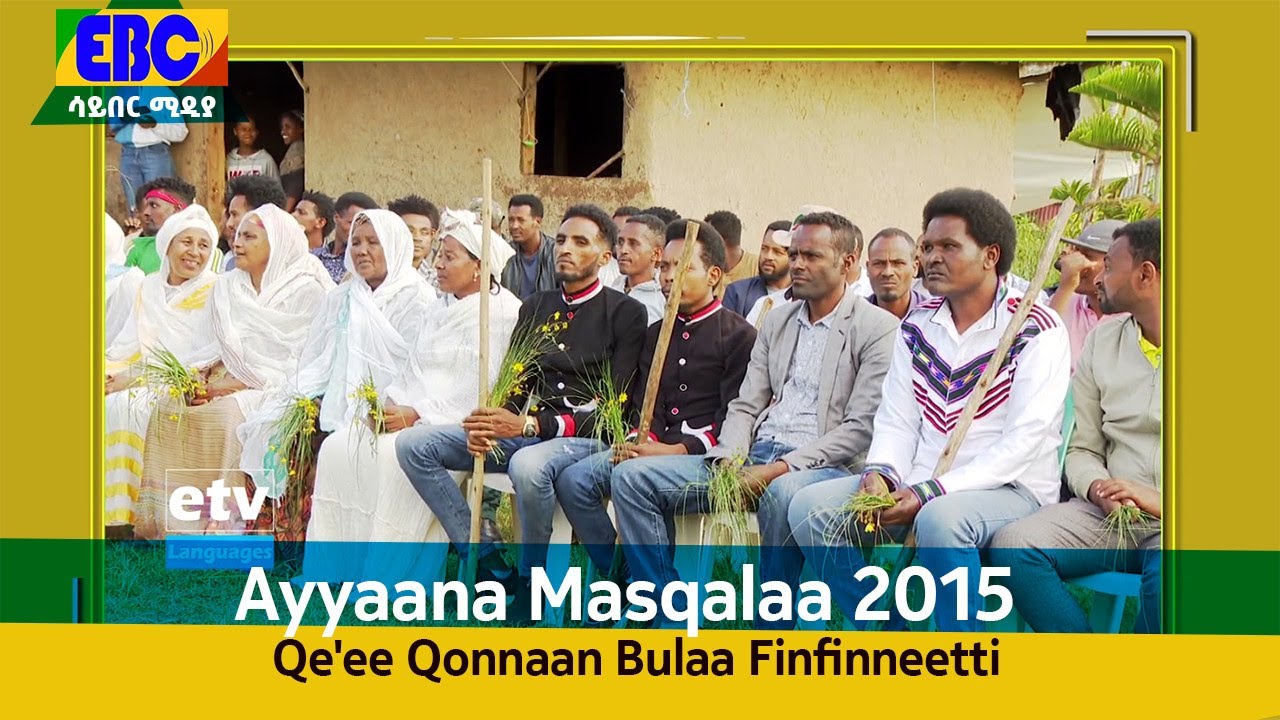 Ayyaana Masqalaa 2015 Qeee Qonnaan Bulaa Finfinneetti Youtube