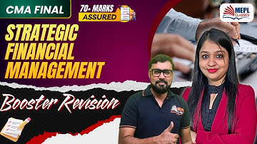CMA Final - Strategic Financial Management | Booster Revision 🔥| MEPL Classes