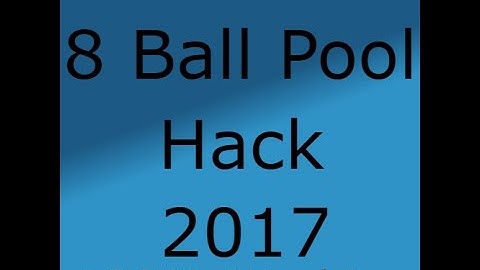 How to hack 8 ball pool 2017 100% working
