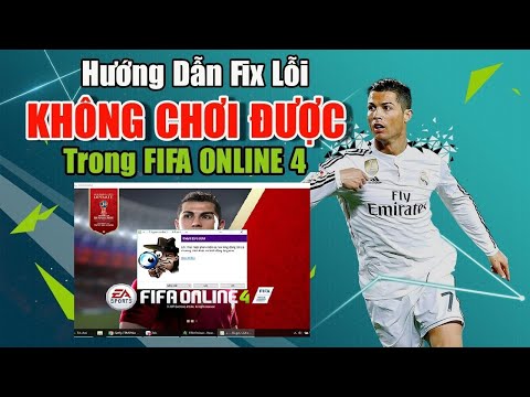 FIFA ONLINE 4 | Lỗi Xigncode 0xe0191009 Fix lỗi FIFA Online 4