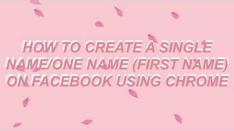 [HOW TO?] Create a single name on Facebook using Google Chrome
