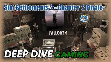 Diving into Sim Settlements 2 Chs 1 & 2 - 70 - Commonwealth Rising Finale