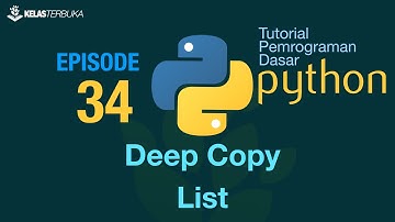 Belajar Python [Dasar] - 34 - Deep Copy Nested List