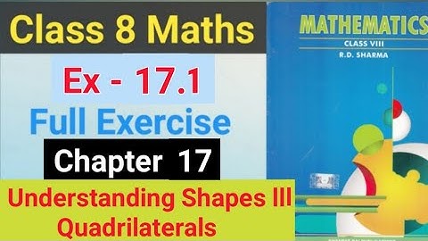 Ex- 17.1 Understanding shape lll Quadrilateral Chapter 17 | RD Sharma | School Master | Class 8 Math