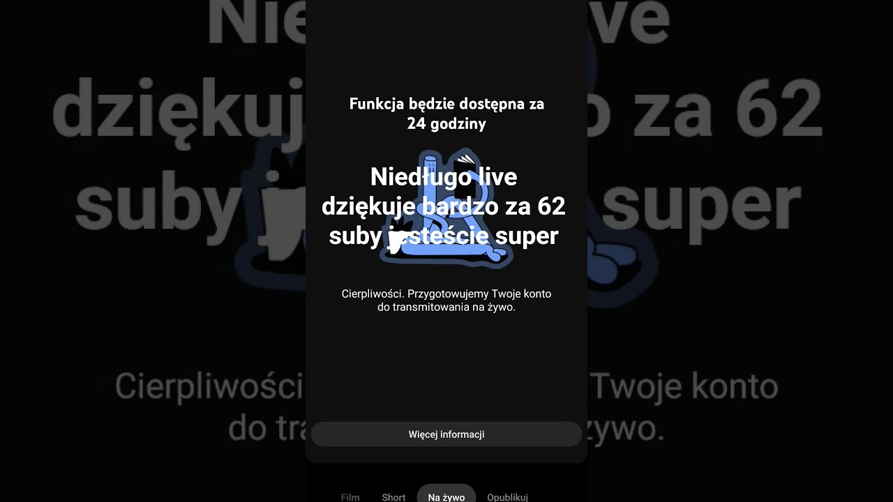 niedługo live dziękuja za 62 suby jesteście niesamowici 