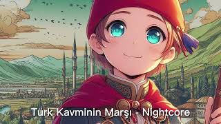 Türk Kavminin Marşı - Nightcore (March of the Turkish Tribe - Turkish Ottoman Empire Patriotic Song)