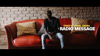 Troy Tha Don  - Radio Message (Official Music Video)