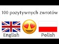 100 pozytywnych zwrotów +  komplementów - Angielski + Polski - (Native Speaker)