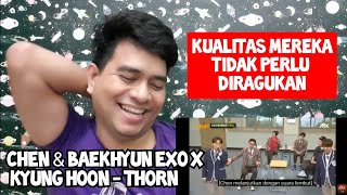 [KUPAS] SYAHDU | CHEN & BAEKHYUN EXO x KYUNG HOON - THORN | KNOWING BROS (Reaction)