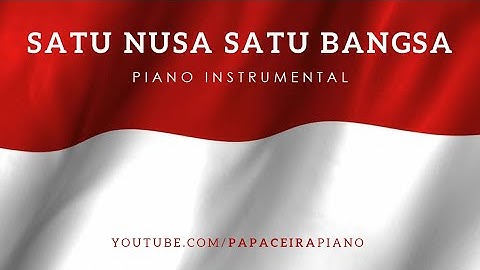 SATU NUSA SATU BANGSA | Lagu Wajib Nasional