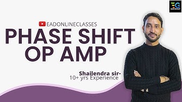 PHASE SHIFT OP AMP BY SHAILENDRA SIR