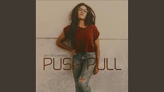 Video thumbnail of "Brittany Pfantz - Push Pull"
