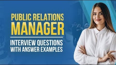 Public Relations Manager Interview Questions with Answer Examples