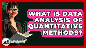 What Is Data Analysis Of Quantitative Methods? - The Friendly Statistician