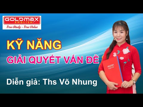 Video Kỹ Năng Giải Quyết Vấn Đề | Anh Ngữ GoldMax - youtube