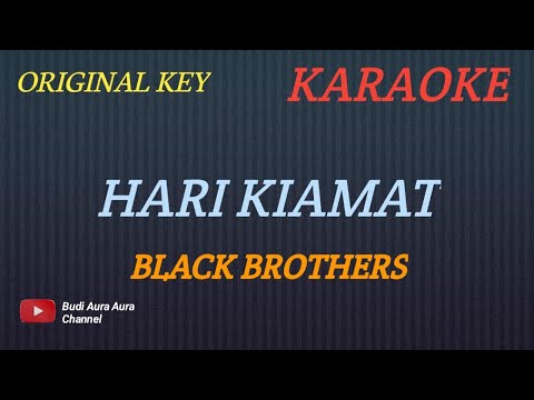 BLACK BROTHERS HARI KIAMAT
