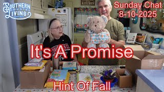 Sunday Chat 8-10-2025  --  &quot;It&#39;s A Promise&quot;  --  Hint Of Fall