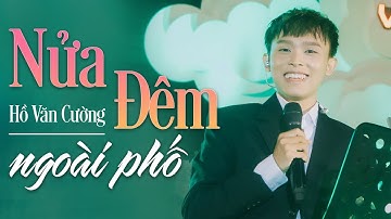 Nửa Đêm Ngoài Phố - Hồ Văn Cường | Official Music Video | Mây Sài Gòn