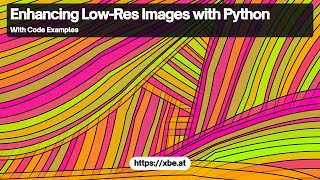 Enhancing Low Res Images with Python