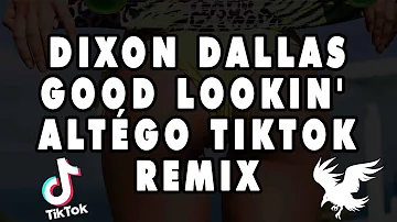 DIXON DALLAS - GOOD LOOKIN' ALTÉGO TIKTOK REMIX | Rave 'N' Raves