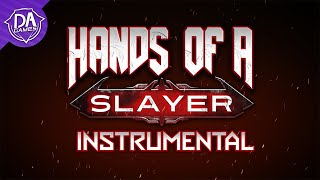 Hands of a Slayer (Doom Eternal Song) INSTRUMENTAL | DAGames