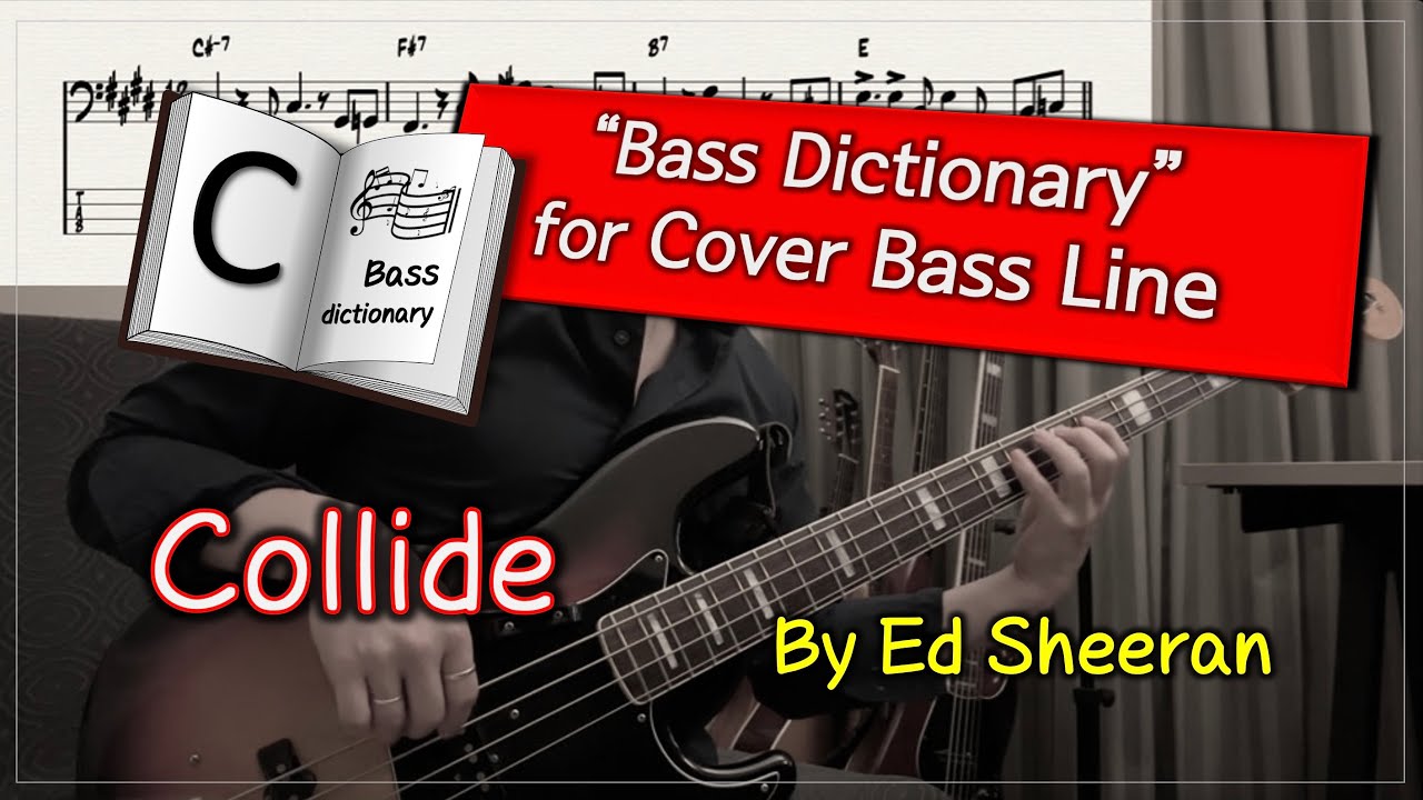 [Bass Dictionary] Collide - Ed Sheeran - 10 minute Cover Bass Lesson ...