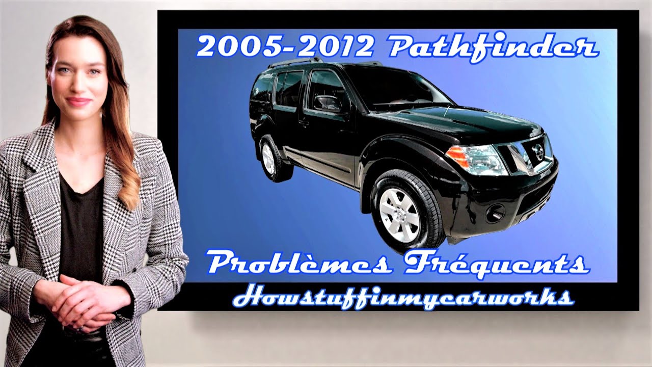 Nissan Pathfinder 2005  2012 Problmes dfauts et plaintes frquents et courants