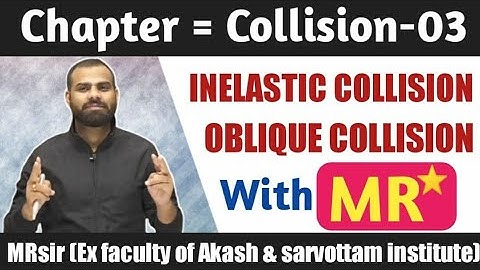 COLLISION -3 | Inelastic collision | oblique collision |