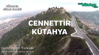 Kütahya Filmi \ Cennettir Kütahya \ Kütahya Türküleri