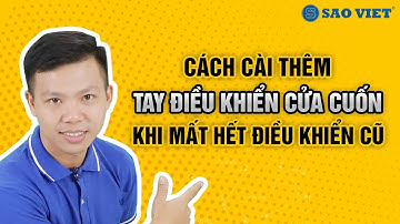 Cách cài thêm tay điều khiển cửa cuốn khi mất hết điều khiển cũ
