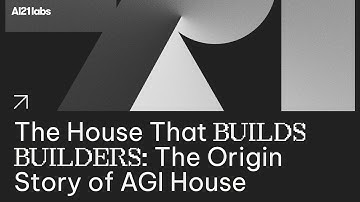 The House That Builds Builders – The Origin Story of AGI House