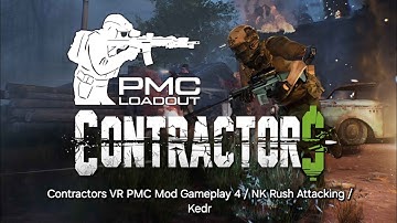 Contractors VR PMC Mod Gameplay 4 / NK Rush Attacking / Kedr