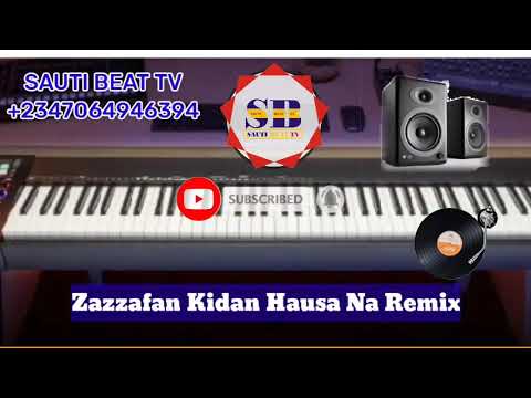 Zazzafan Kidan Hausa Na Remix Please Subscribers Masoya 