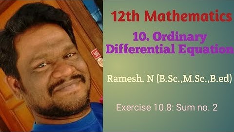12th Maths: 10. Ordinary Differential Equation (Exercise 10.8: sum no. 2)