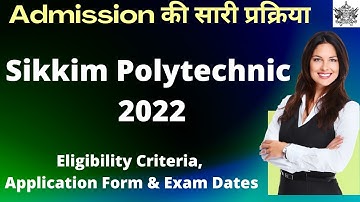 Sikkim Polytechnic Admission 2022: Application, Exam Pattern, Eligibility Criteria, Preparation Tips