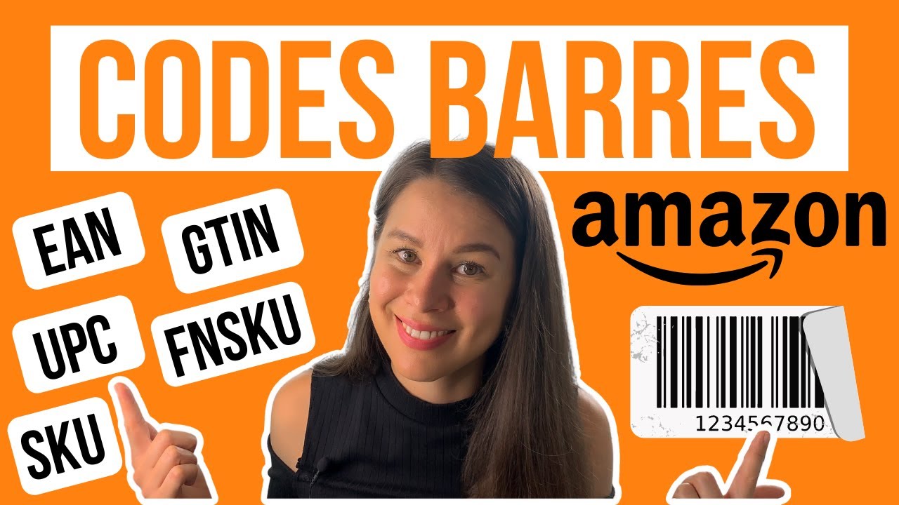 TOUT SAVOIR SUR les CODES BARRES pour vendre sur Amazon!  EAN, UPC, GTIN, FNSKU, ASIN