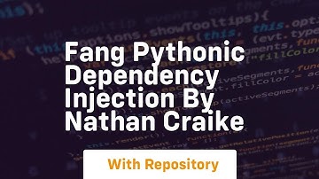 Fang pythonic dependency injection by nathan craike