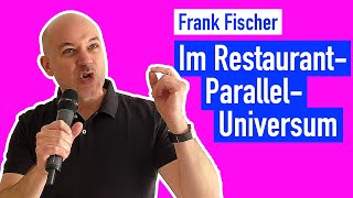 Frank Fischer – Im Restaurant-Paralleluniversum