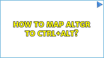 Ubuntu: How to map AltGr to Ctrl+Alt?